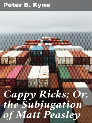 cover image of Cappy Ricks; Or, the Subjugation of Matt Peasley
